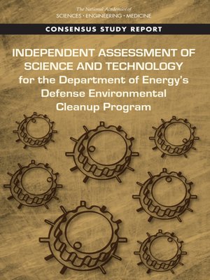 cover image of Independent Assessment of Science and Technology for the Department of Energy's Defense Environmental Cleanup Program